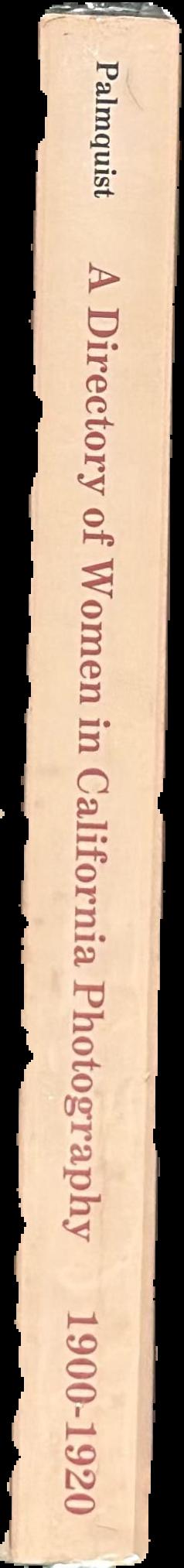 Shadowcatchers : a directory of women in California photography 1900–1920 live spine