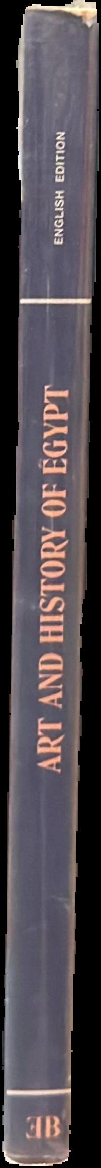 Art and history of Egypt : 5000 years of civilization live spine