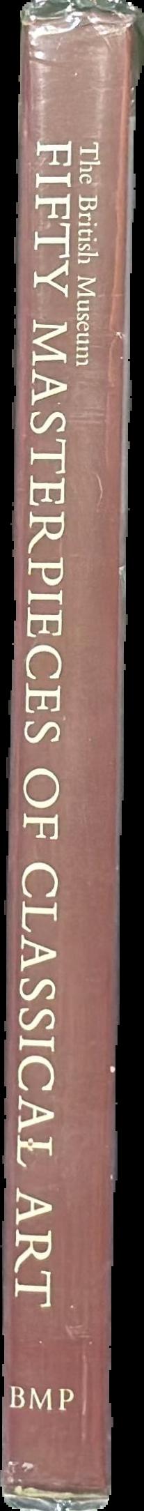 Fifty masterpieces of classical art in the British Museum live spine