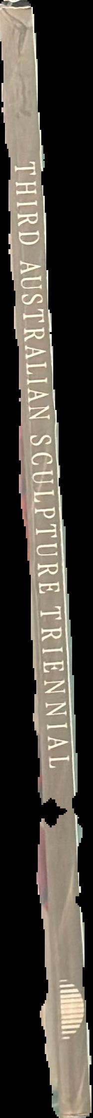 Third Australian sculpture triennial : 16 September to 22 October 1987 live spine