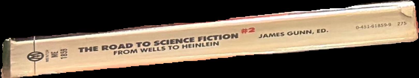 The road to science fiction #2 : from Wells to Heinlein / edited by James Gunn live spine