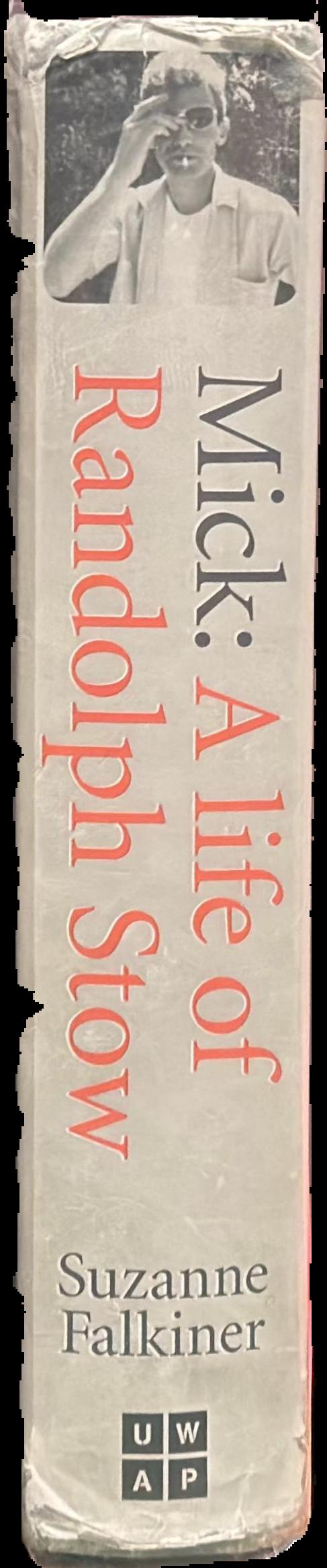 Mick : a life of Randolph Stow live spine
