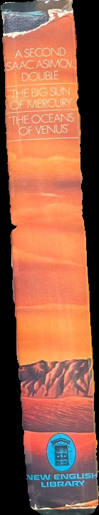 A second Isaac Asimov double : the big sun of Mercury ; the oceans of Venus live spine