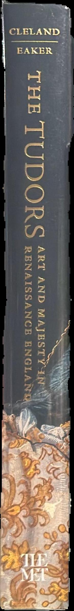 The Tudors : art and majesty in Renaissance England live spine