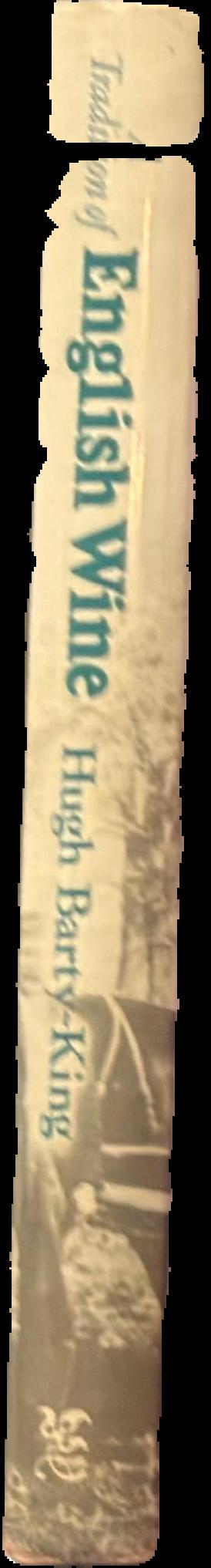 A tradition of English wine : the story of two thousand years of English wine made from English grapes live spine