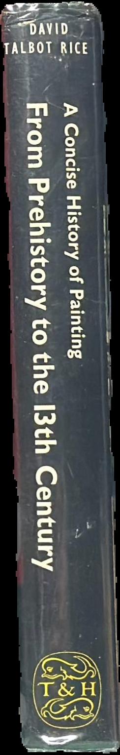 From prehistory to the Thirteenth century : a concise history of painting live spine