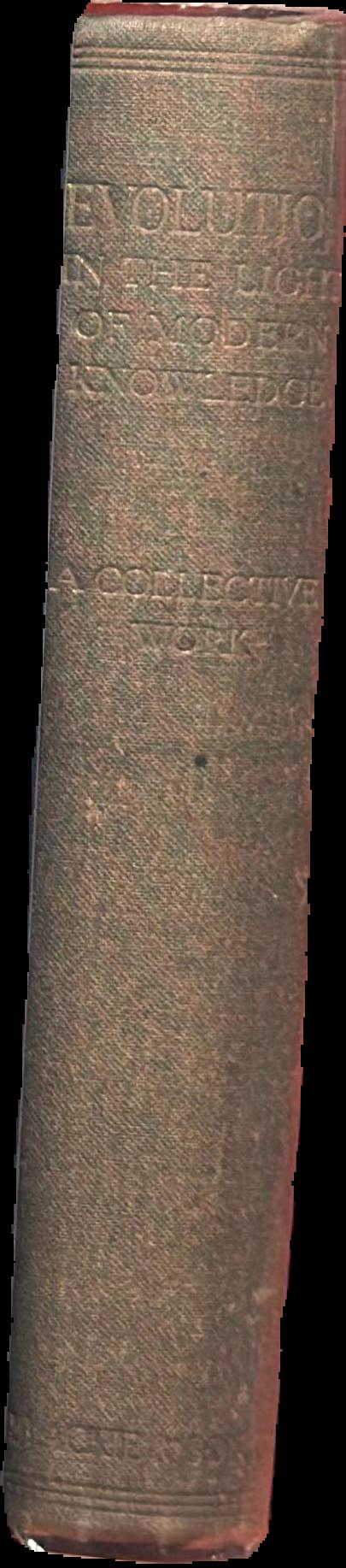 Evolution: in the light of modern knowledge, a collective work \ [Frederick Bower and 12 others] live spine