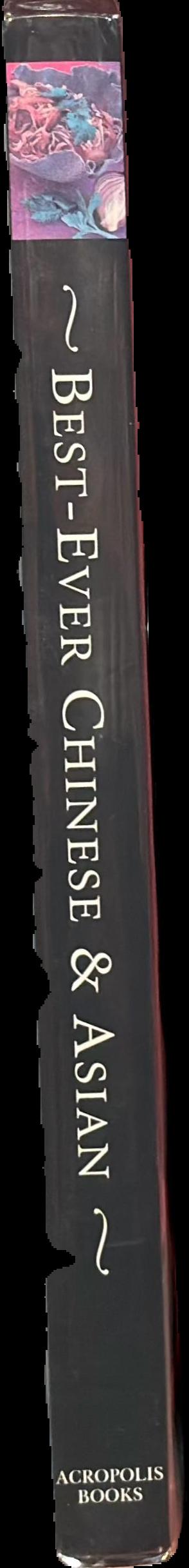 Best-ever Chinese and Asian : the definitive cook's collection : over 200 Chinese & Asian recipes live spine
