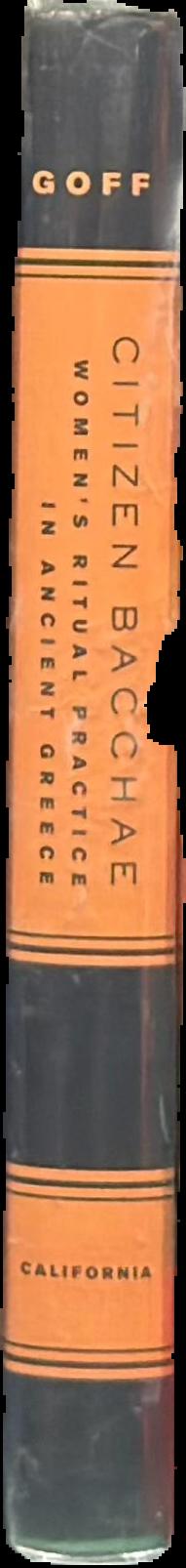 Citizen Bacchae : women's ritual practice in ancient Greece live spine