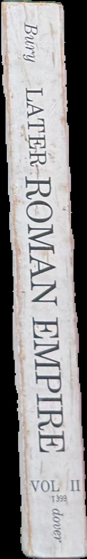 History of the Later Roman Empire from the death of Theodosius I. to the death of Justinian : in two volumes, volume I live spine
