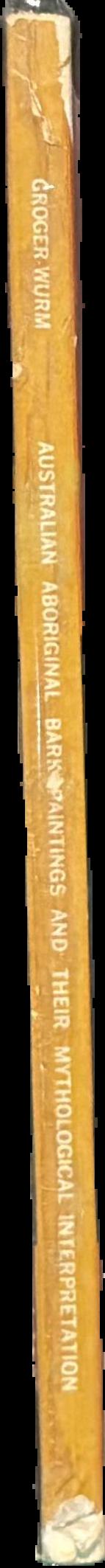 Australian aboriginal bark paintings and their mythological interpretation : volume 1, Eastern Arnhem Land live spine