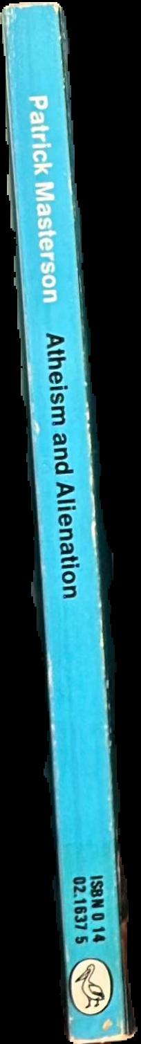 Atheism and alienation : a study of the philosophical sources of contemporary atheism live spine