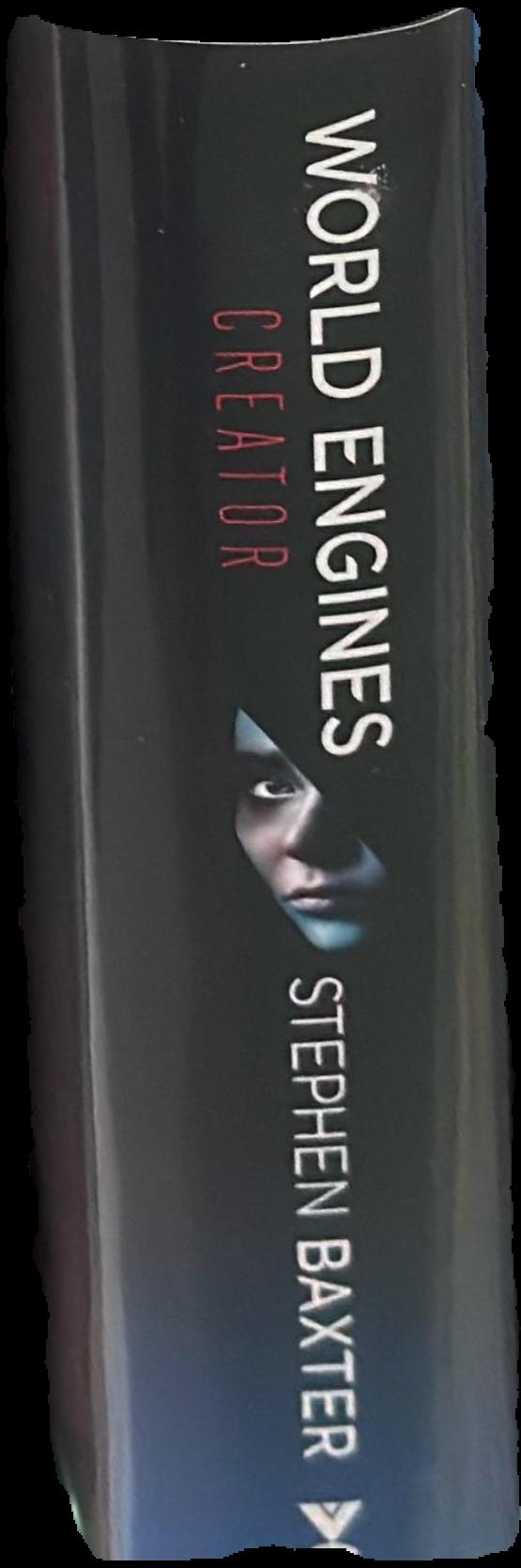 World engines : creator / Stephen Baxter live spine