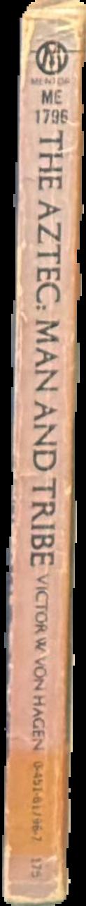 The Aztec : man and tribe / Victor Wolfgang von Hagen ; illustrated by Alberto Baltran live spine