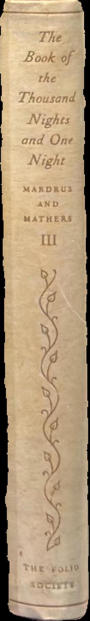 The book of the thousand nights and one night : volume III / rendered into English from the literal and complete French translation of J. C. Mardrus by Powys Mathers ; illustrations by Eric Fraser live spine