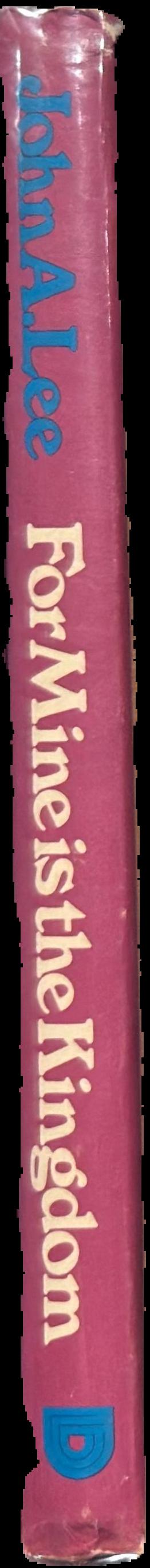 For mine is the kingdom / John A. Lee live spine