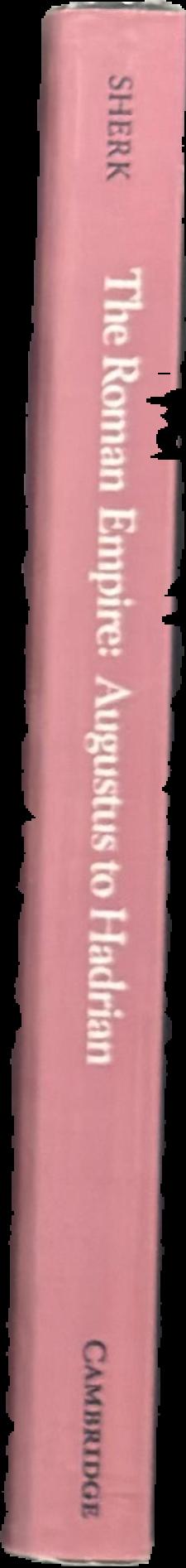 The Roman empire : Augustus to Hadrian / edited and translated by Robert K. Sherk live spine
