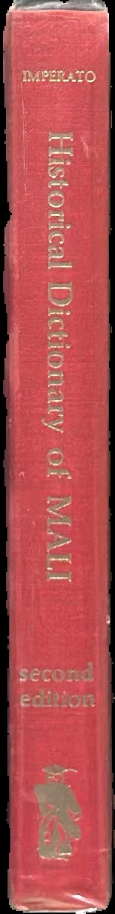 Historical dictionary of Mali / by Pascal James Imperato live spine