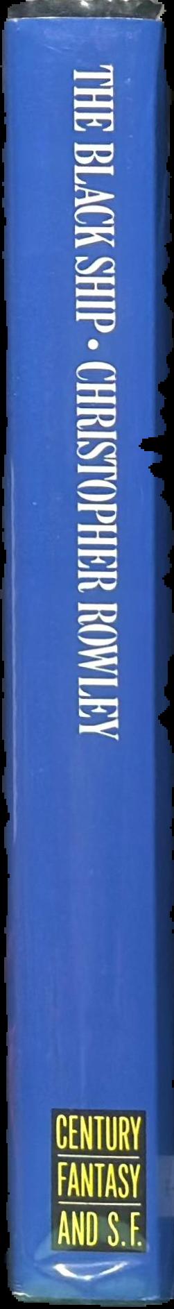The black ship / Christopher Rowley live spine