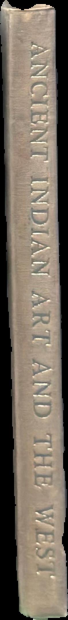 Ancient Indian art and the West : a study of parallels, continuity and symbolism from proto-historic to early Buddhist times live spine