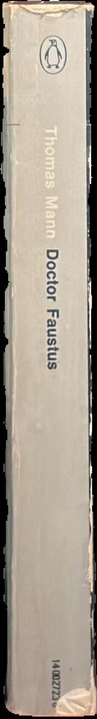 Doctor Faustus : the life of the German composer Adrian Leverkuhn as told by a friend live spine
