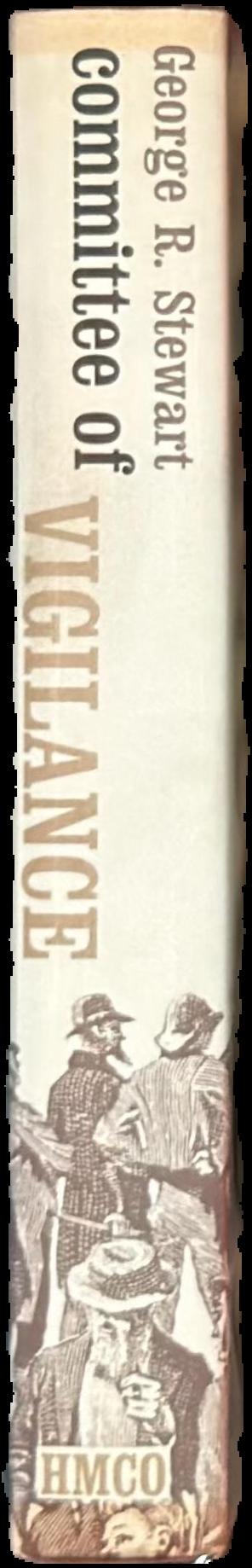 Committee of Vigilance : revolution in San Francisco, 1851 : an account of the hundred days when certain citizens undertook the suppression of the criminal activities of the Sydney ducks live spine