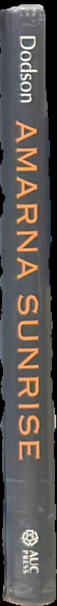 Amarna sunrise : Egypt from the Golden Age to the Age of Heresy live spine