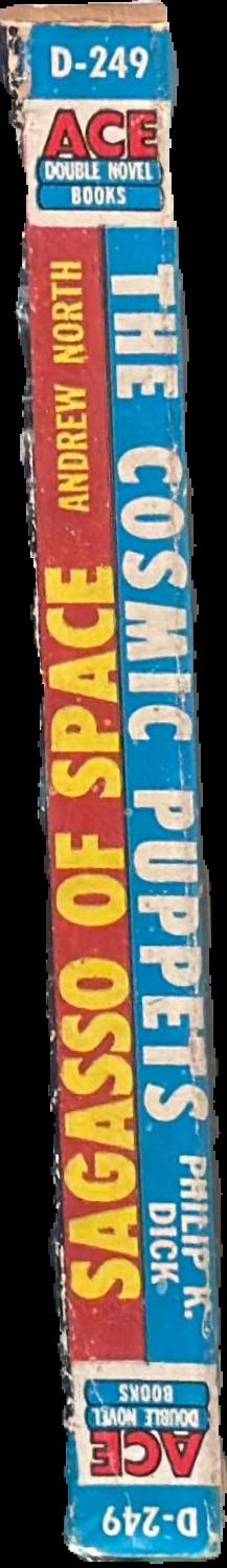 Sargasso of space / Andrew North. The cosmic puppets / Philip K. Dick live spine