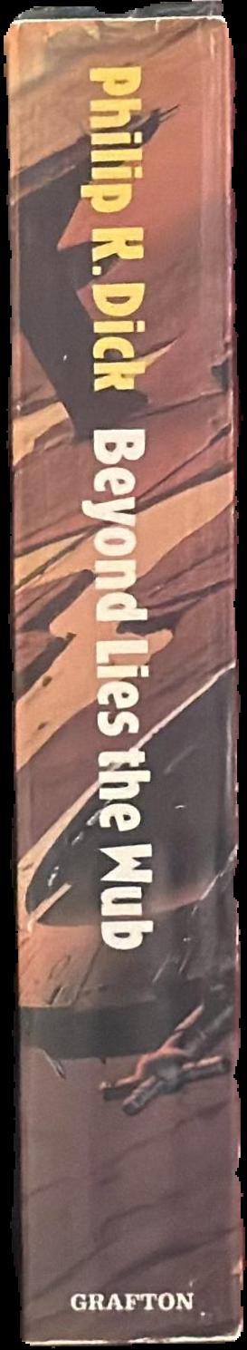 Beyond lies the wub : volume 1, the collected stories of Philip K. Dick live spine
