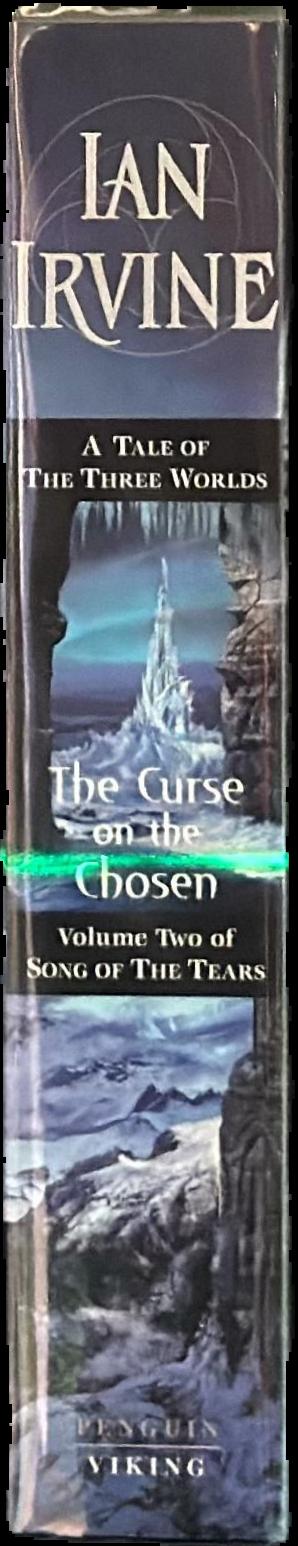The curse on the chosen : volume two of song of the tears : a tale of the three worlds / Ian Irvine live spine