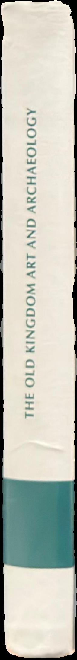 The Old Kingdom art and archaeology : proceedings of the conference held in Prague, May 31-June 2, 2004 live spine