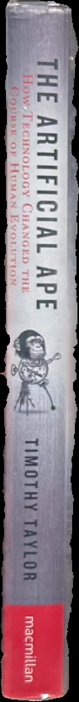 The artificial ape : how technology changed the course of human evolution live spine