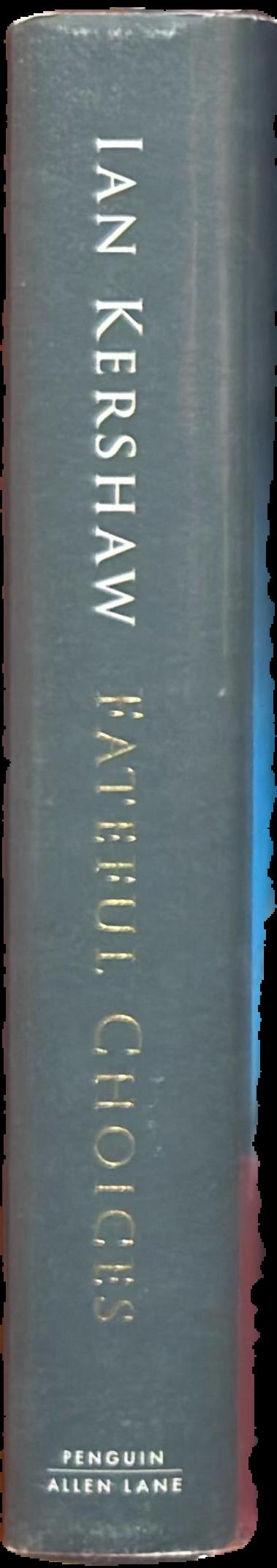Fateful choices : ten decisions that changed the world, 1940–1941 live spine