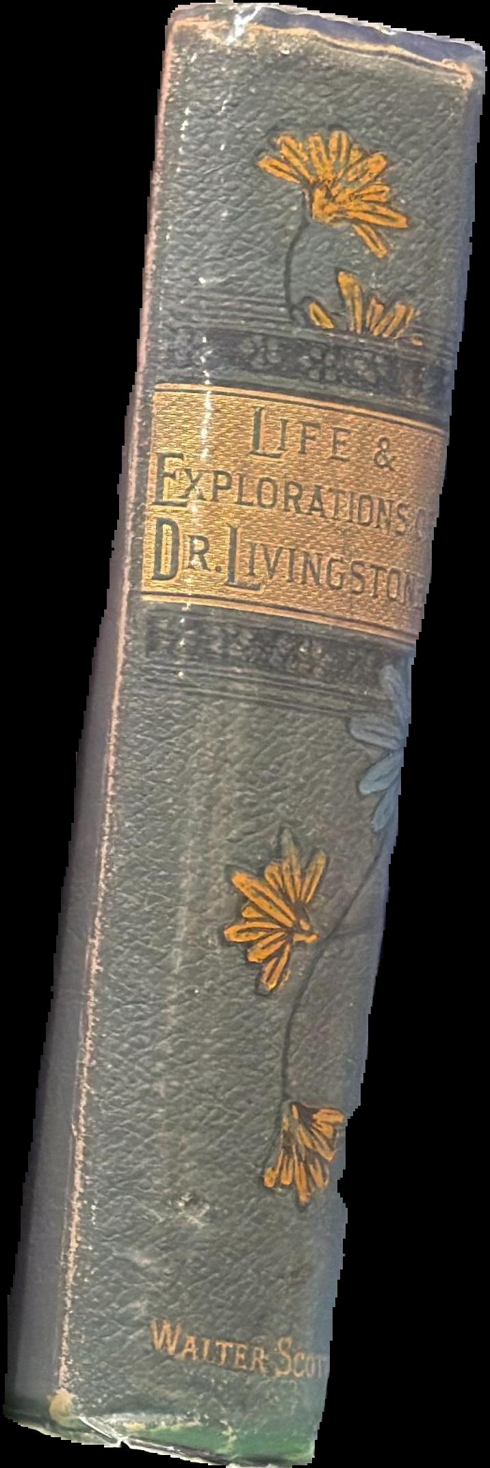 The life of David Livingstone, LL.D. : the great missionary explorer live spine