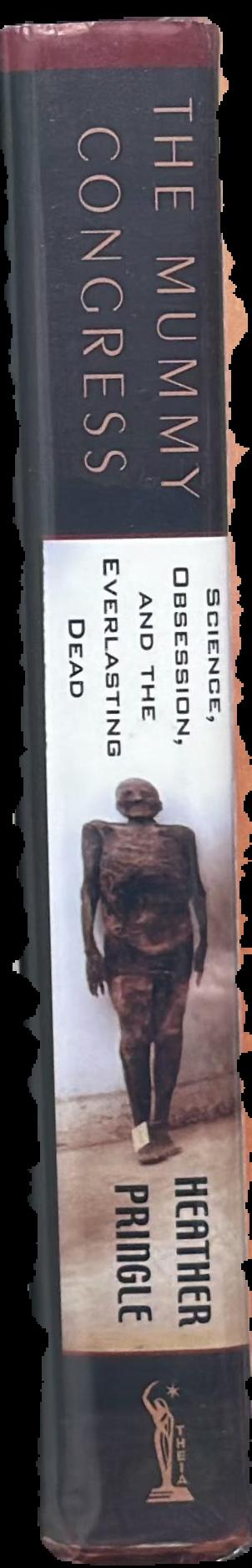 The mummy congress : science, obsession, and the everlasting dead live spine