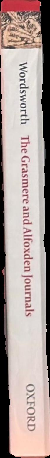 The Grasmere and Alfoxden journals / Dorothy Wordsworth ; edited with an introduction and notes by Pamela Woof live spine