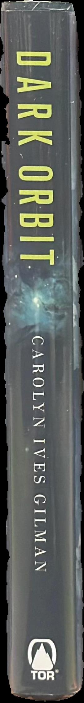 Dark orbit / Carolyn Ives Gilman live spine
