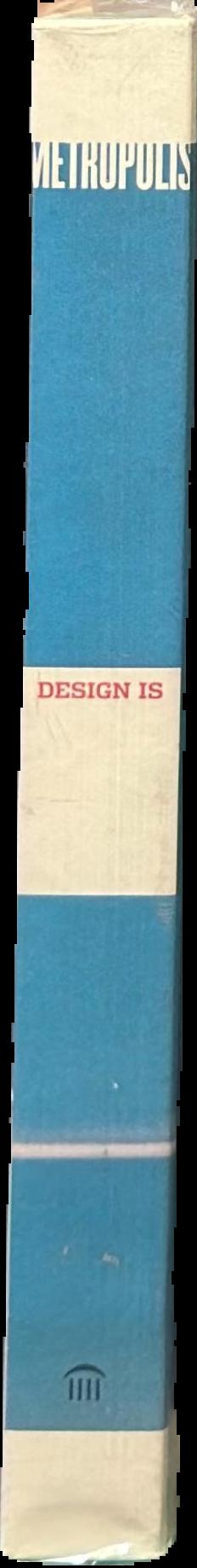 Design is : words, things, people, buildings and places at Metropolis live spine