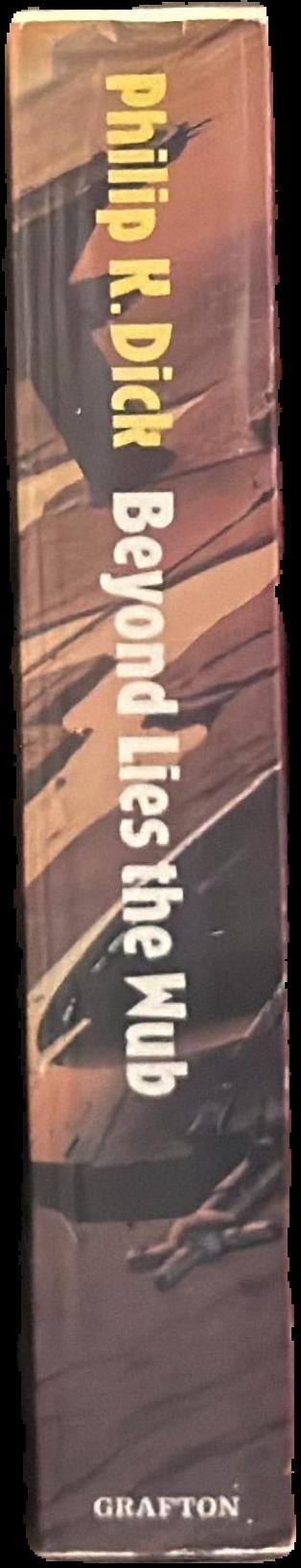 Beyond lies the wub : volume 1, the collected stories of Philip K. Dick live spine