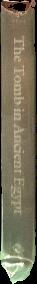 The tomb in ancient Egypt : royal and private sepulchres from the early Dynastic Period to the Romans / Aidan Dodson and Salima live spine