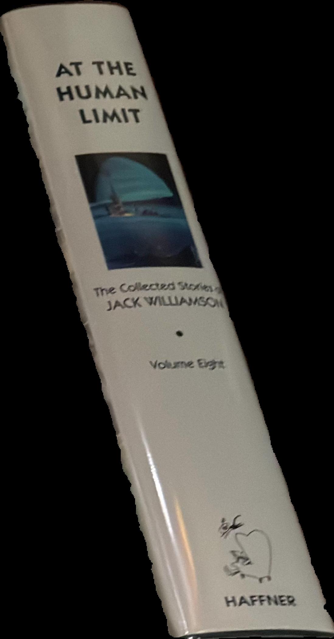 At the human limit : the collected stories of Jack Williamson, volume eight live spine