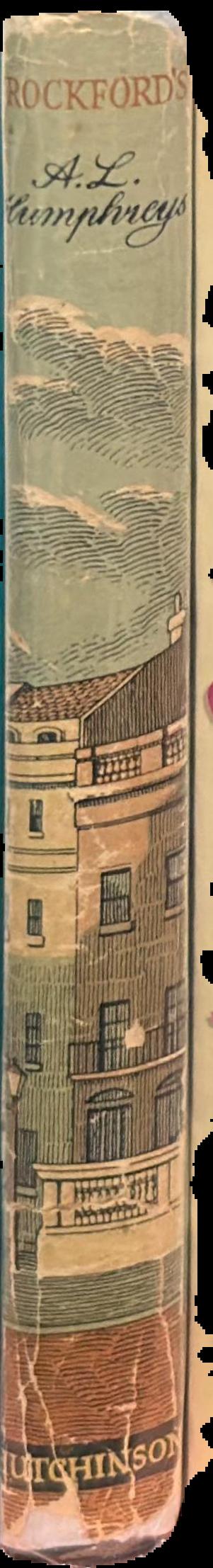 Crockford's : or the goddess of chance in St. James's Street 1828-1844 / A. L. Humphreys live spine