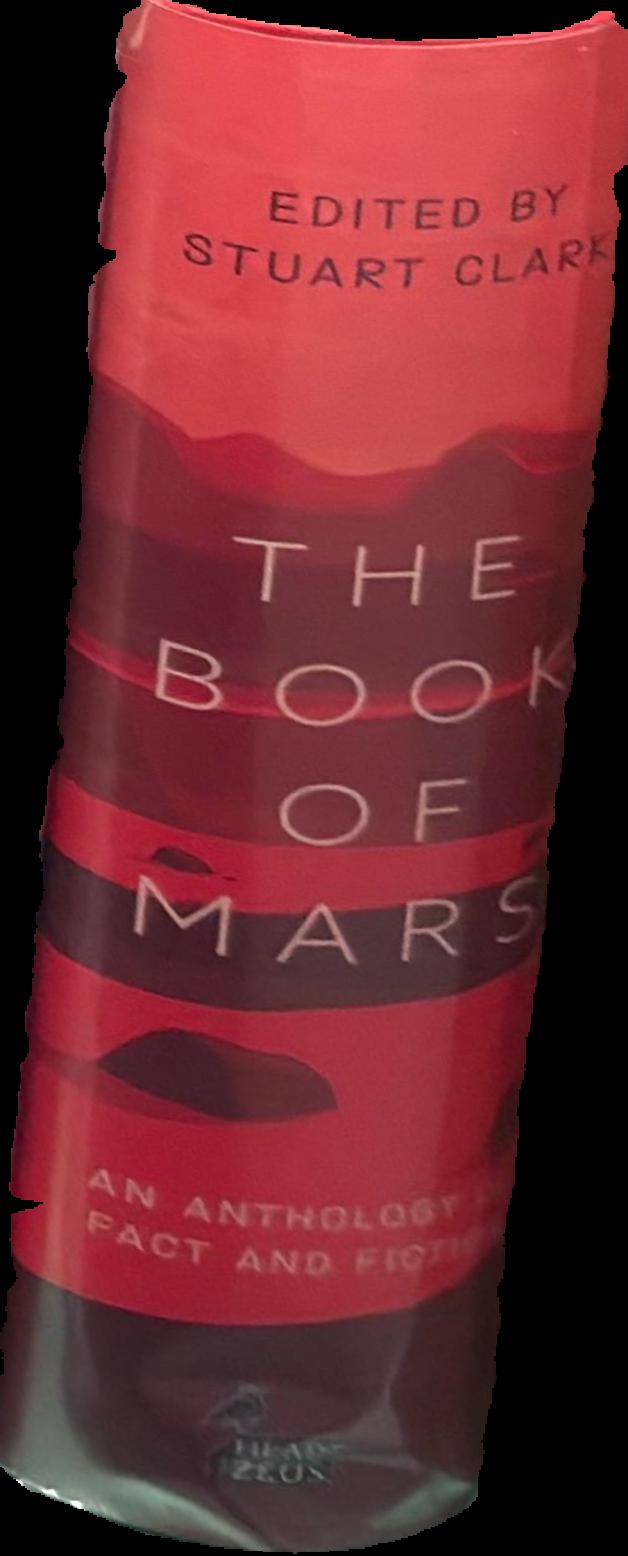 The book of Mars : an anthology of fact and fiction / edited by Stuart Clark live spine