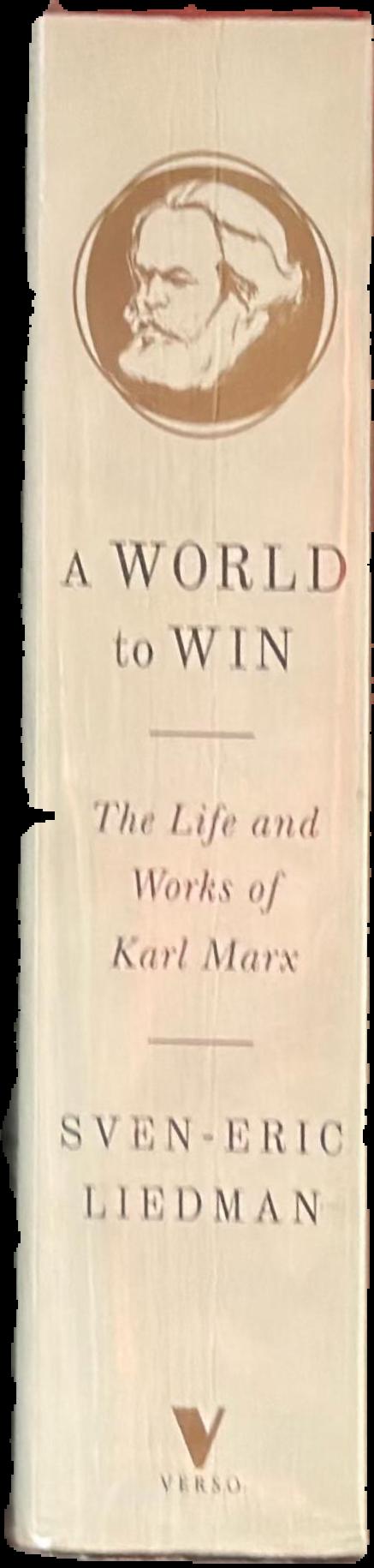 A world to win : the life and works of Karl Marx live spine