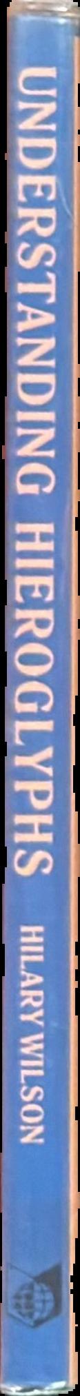 Understanding hieroglyphs : a complete introductory guide live spine