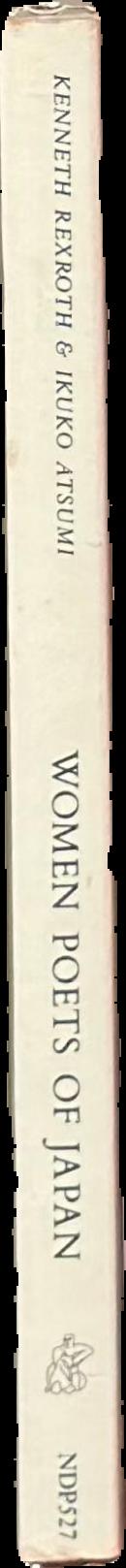 Women poets of Japan / translated and edited by Kenneth Rexroth and Ikuko Atsumi live spine