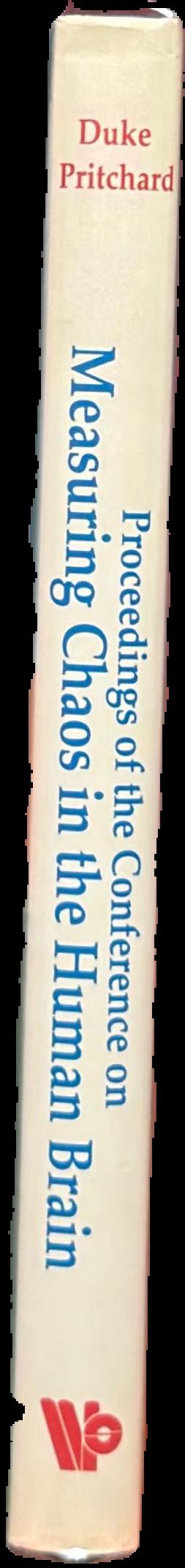 Proceedings of the Conference on Measuring Chaos in the Human Brain : April 3-5, 1991, at the Supercomputer Computations Research Institute, Florida State University, Tallahassee, Fl. live spine