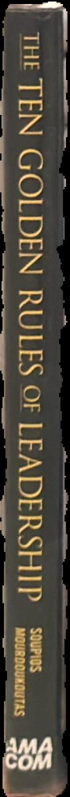 The ten golden rules of leadership : classical wisdom for modern leaders live spine