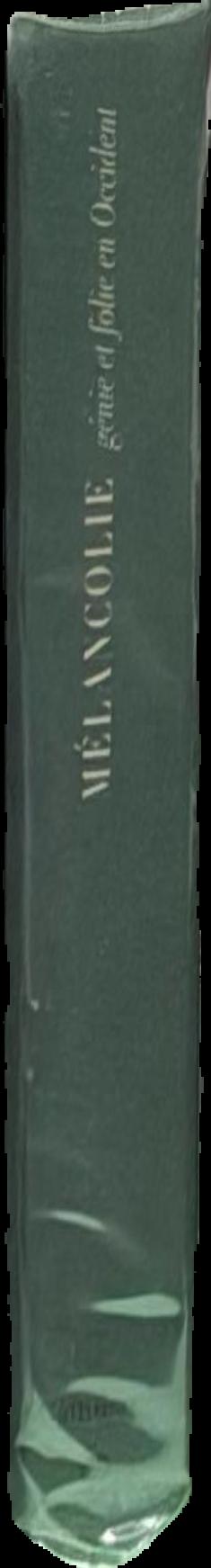 Melancholie : genie et folie en Occident : en hommage a Raymond Klibansky (1905-2005) live spine