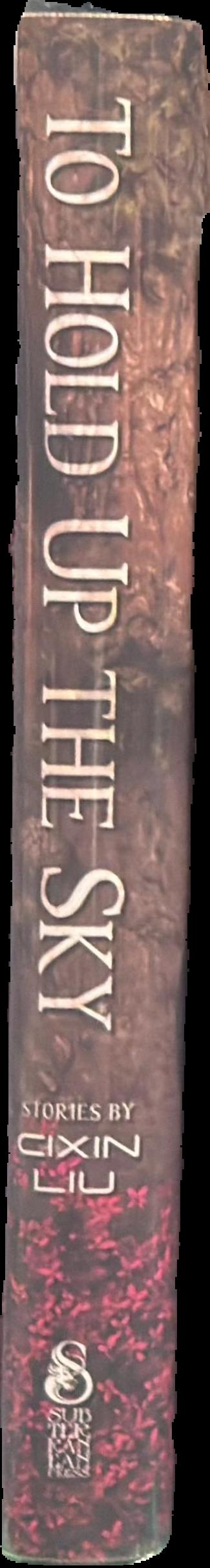 To hold up the sky : stories by Cixin Liu live spine